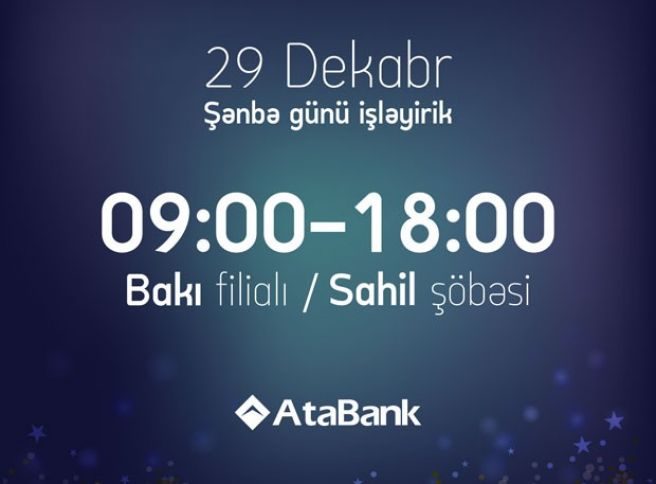 “AtaBank” 29 dekabr müştərilərə xidmət göstərəcək