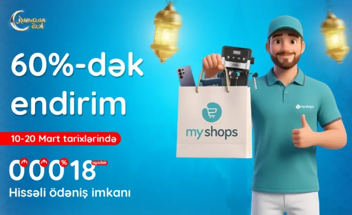 MyShops-dan Ramazana özəl 60%-dək endirim və faizsiz hissəli ödəniş kampaniyası