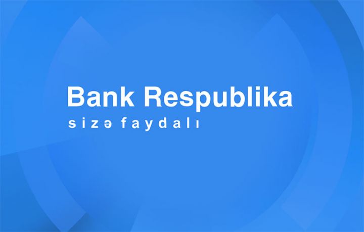 “Bank Respublika”nın xalis mənfəəti kəskin artıb - BANKIN VƏZİYYƏTİ AÇIQLANDI